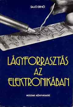 Sajó Ernő: Lágyforrasztás az elektronikában