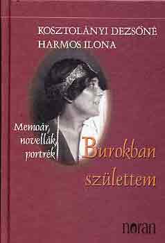 Kosztolányi Dezsőné Harmos Ilona: Burokban születtem