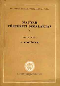 Bárczi Géza: Magyar történeti szóalaktan I.: A szótövek