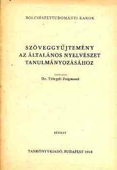 Dr. Telegdi Zsigmond: Szöveggyűjtemény az általános nyelvészet tanulmányozásához