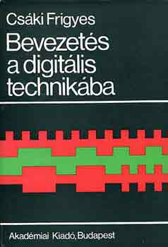 Csáki Frigyes: Bevezetés a digitális technikába