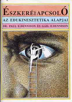 P.A. és G.E. Dennison: Észkerékkapcsoló (az edukinesztetika alapjai)