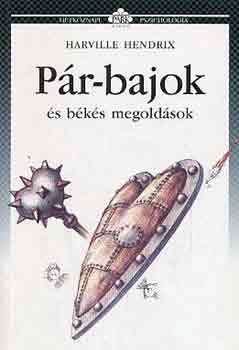 Harville Hendrix: Pár-bajok és békés megoldások
