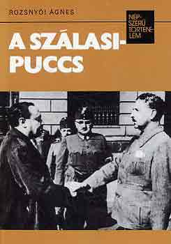 Rozsnyói Ágnes: A Szálasi-puccs