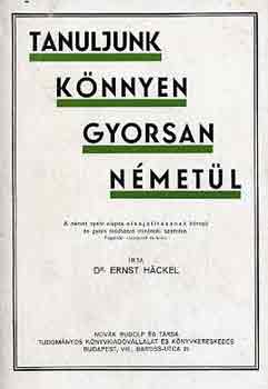 Ernst Dr. Häckel: Tanuljunk könnyen gyorsan németül!