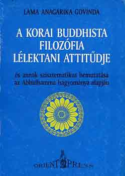 Láma Anagarika Govinda: A korai buddhista filozófia lélektani atitűdje