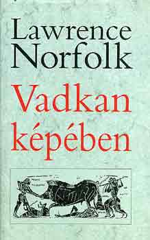 Lawrence Norfolk: Vadkan képében