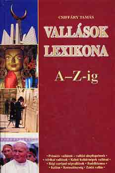 Csiffáry Tamás: Vallások lexikona A-Z-ig