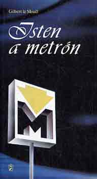 Gilbert le Mouel: Isten a metrón