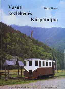 Karel Benes: Vasúti közlekedés kárpátalján