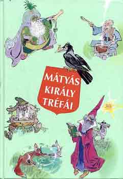 Szép Ernő: Mátyás király tréfái