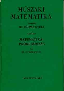 Dr. Gáspár-Dr. Hosszú: Műszaki matematika VII.: Matematikai programozás