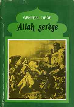 Generál Tibor: Allah serege