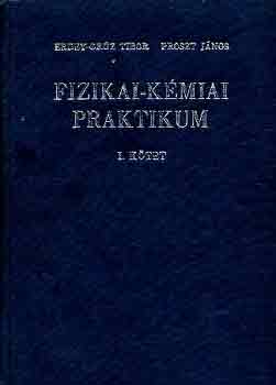 Erdey-Grúz T.-Proszt János: Fizikai-kémiai praktikum I.