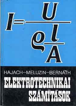 Hajach-Meluzin-Bernáth: Elektrotechnikai számítások