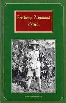 Széchenyi Zsigmond: Csui!