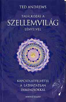 Ted Andrews: Találkozás a szellemvilág lényeivel