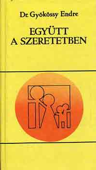 Dr. Györkössy Endre: Együtt a szeretetben