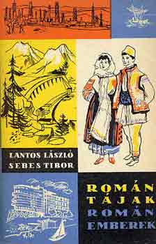 Lantos László-Sebes Tibor: Román tájak, román emberek