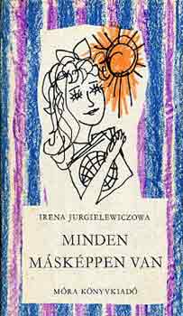 Irena Jurgielewiczowa: Minden másképpen van