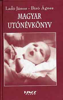 Ladó János-Bíró Ágnes: Magyar utónévkönyv