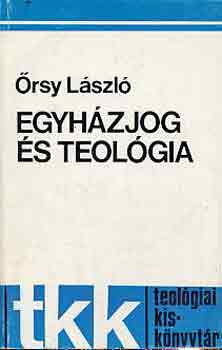 Őrsy László: Egyházjog és teológia