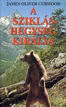 James Oliver Curwood: A Sziklás-hegység királya