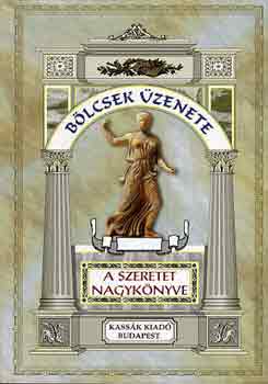 Vágó Zsuzsanna: Bölcsek üzenete: A szeretet nagykönyve