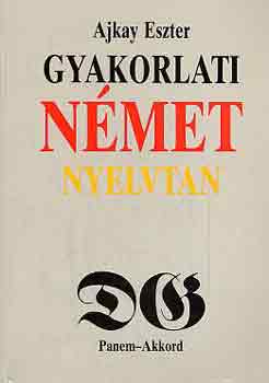 Ajkay Eszter: Gyakorlati német nyelvtan