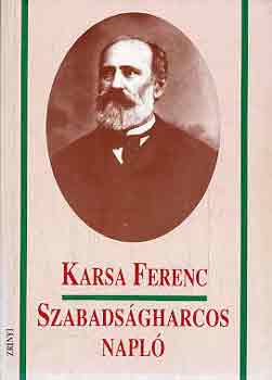 Karsa Ferenc: Szabadságharcos napló