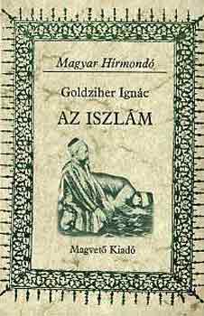 Goldziher Ignác: Az iszlám (Magyar Hírmondó)