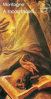 Michel Eyquem de Montaigne: A tapasztalásról (mérleg)
