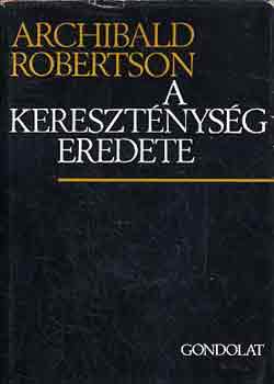 Archibald Robertson: A kereszténység eredete