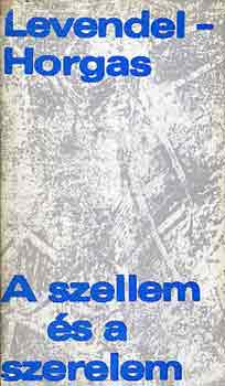 Levendel-Horgas: A szellem és a szerelem