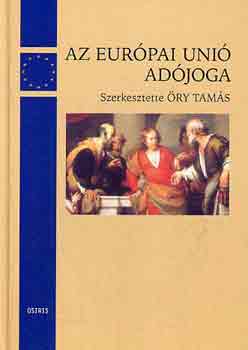 Őry Tamás (szerk.): Az Európai Unió adójoga