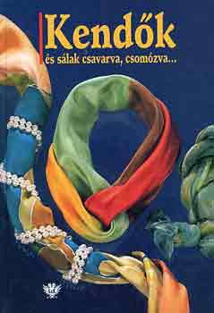 Edeltraud Weber-Lorkowski: Kendők és sálak csavarva, csomózva...