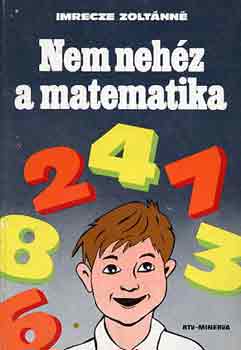 Imrecze Zoltánné: Nem nehéz a matematika