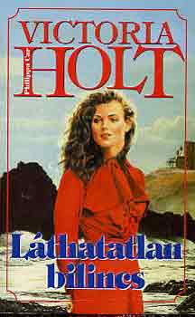 Victoria Holt: Láthatatlan bilincs