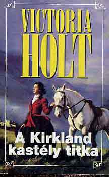 Victoria Holt: A Kirkland kastély titka