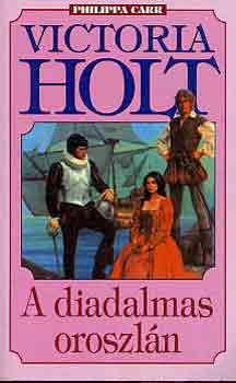 Victoria Holt: A diadalmas oroszlán
