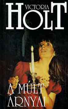 Victoria Holt: A múlt árnyai