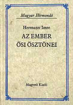 Hermann Imre: Az ember ősi ösztönei (Magyar Hírmondó)