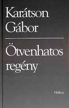 Karátson Gábor: Ötvenhatos regény