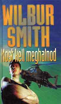 Wilbur Smith: Most kell meghalnod