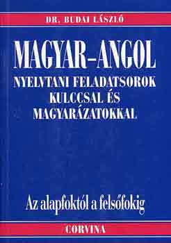 Dr. Budai László: Magyar-angol nyelvtani feladatsorok kulccsal és magyarázatokkal