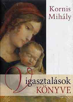 Kornis Mihály: Vigasztalások könyve (CD-vel)