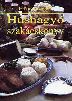 F. Nagy Angéla: Húshagyó szakácskönyv