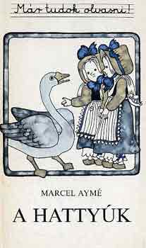 Marcel Aymé: A hattyúk (már tudok olvasni)