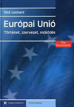 Dick Leonard: Európai Unió (Történet, szervezet, működés)