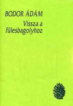 Bodor Ádám: Vissza a fülesbagolyhoz